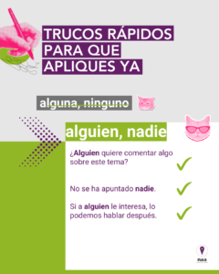 Imagen educativa que enseña a utilizar términos neutros para una comunicación más inclusiva. Sugiere el uso de "alguien" y "nadie" en lugar de opciones con género marcado como "alguna" o "ninguno". Incluye ejemplos de oraciones cotidianas donde estos términos facilitan una redacción que integra a todas las personas.