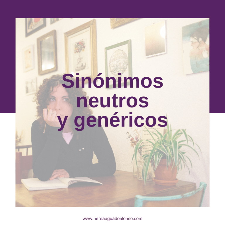 Foto de Nerea Aguado Alonso con texto sobrescrito "Sinónimos neutros y genéricos"